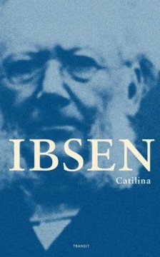 Henrik Ibsen: Catilina - Drama i tre akter