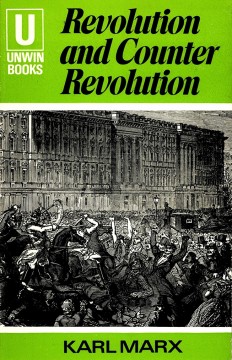Karl Marx: Revolution and Counter Revolution