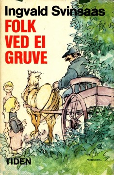 Ingvald Svinsaas: Folk ved ei gruve