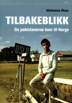 Mahmona Khan: Tilbakeblikk - Da pakistanerne kom til Norge
