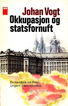 Johan Vogt: Okkupasjon og statsfornuft
