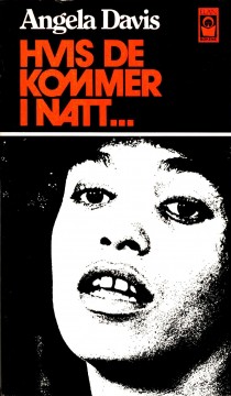 Angela Davis (red): Hvis de kommer i natt... Stemmer som har hevet seg til motstand