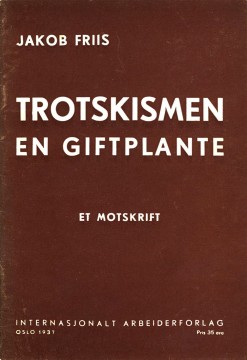 Jakob Friis: Trotskismen - En giftplante - Et motskrift