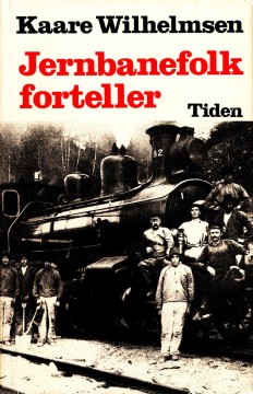 Kaare Wilhelmsen: Jernbanefolk forteller