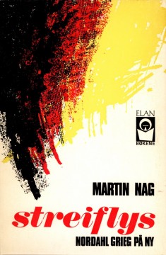 Martin Nag: Streiflys - Nordahl Grieg på ny