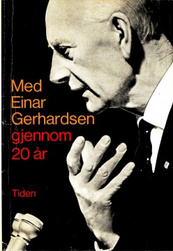 Olaf Solumsmoen (red), Olav Larssen (red): Med Einar Gerhardsen gjennom 20 år