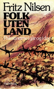 Fritz Nilsen: Folk uten land - Palestinerne i går og i dag