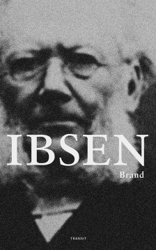 Henrik Ibsen: Brand - Et dramatisk digt i fem akter