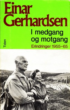 Einar Gerhardsen: I medgang og motgang - Erindringer 1955-65