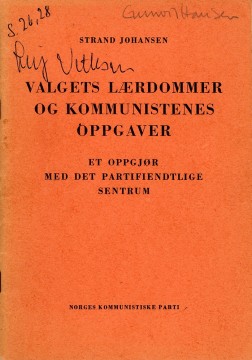 Johan Strand Johansen: Valgets lærdommer og kommunistenes oppgaver - Et oppgjør med det partifiendtlige sentrum 