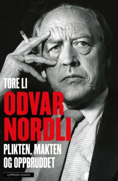 Tore Li: Odvar Nordli - Plikten, makten og oppbruddet