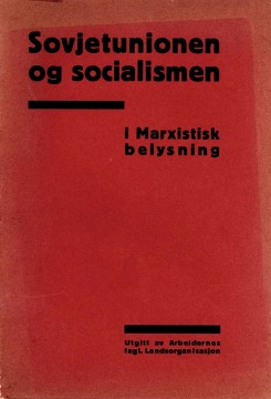 Diverse forfattere: Sovjetunionen og socialismen - I marxistisk belysning