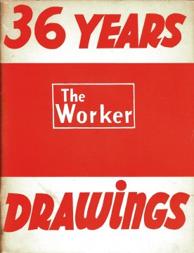 Diverse forfattere: 36 Years - A Selection of Drawings From The Worker 1924-1960