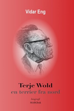 Vidar Eng: Terje Wold - En terrier fra nord