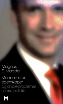 Magnus E. Marsdal: Mannen uten egenskaper