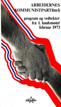 Diverse forfattere: Arbeidernes Kommunistpart(m-l) - Program og vedtekter frå 1. landsmøtet februar 1973