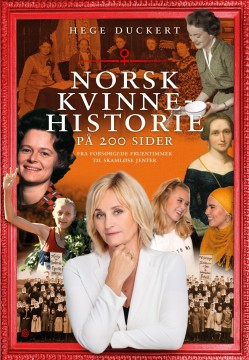 Hege Duckert: Norsk kvinnehistorie på 200 sider