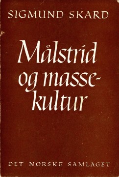 Sigmund Skard: Målstrid og massekultur