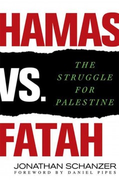 Jonathan Schanzer: Hamas vs. Fatah - The Struggle for Palestine