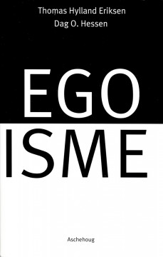 Thomas Hylland Eriksen, Dag O. Hessen: Egoisme