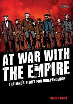 Gerry Hunt: At War With the Empire - Ireland's Fight for Independence