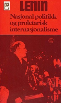 Lenin: Nasjonal politikk og proletarisk internasjonalisme