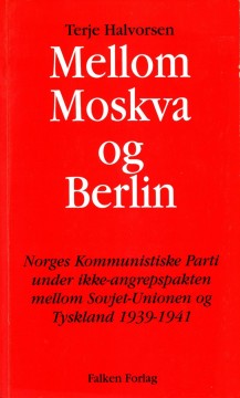 Terje Halvorsen: Mellom Moskva og Berlin
