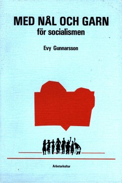 Evy Gunnarsson: Med nål och garn för socialismen