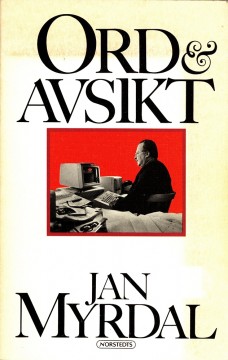 Jan Myrdal: Ord & avsikt - Ett resonemang