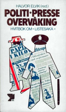 Halvor Elvik (red): Politi - presse - overvåking: Hvitbok om «listesaka»