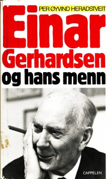 Per Øyvind Heradstveit: Einar Gerhardsen og hans menn