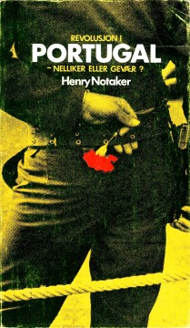 Henry Notaker: Revolusjon i Portugal - Nelliker eller gevær?