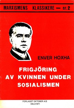 Enver Hoxha: Frigjøring av kvinnen under sosialismen -  Marxismens klassikere #2
