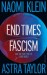 Naomi Klein, Astra Taylor: End Times Fascism - And the Fight for the Living World