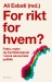 Ali Esbati (red): For rikt for hvem? Fakta, myter og framtidsvisjoner i norsk økonomisk politikk